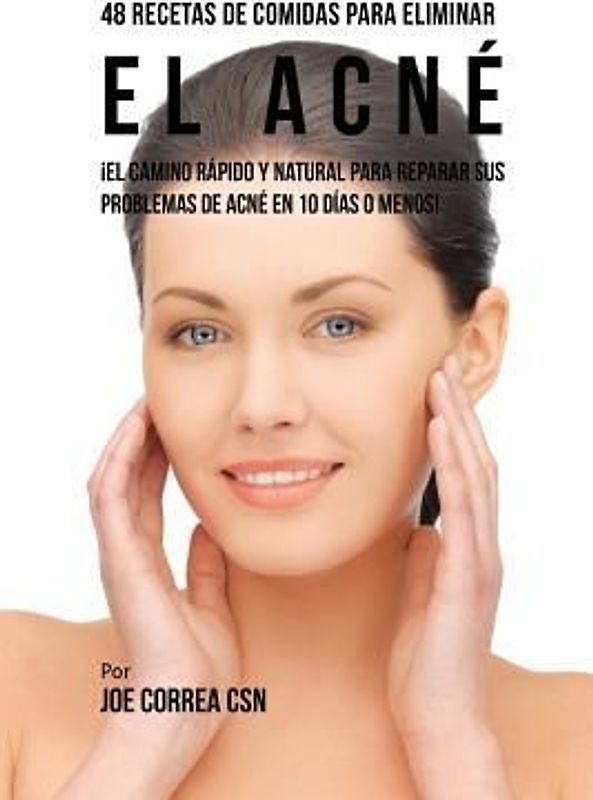 48 Recetas De Comidas Para Eliminar El Acné