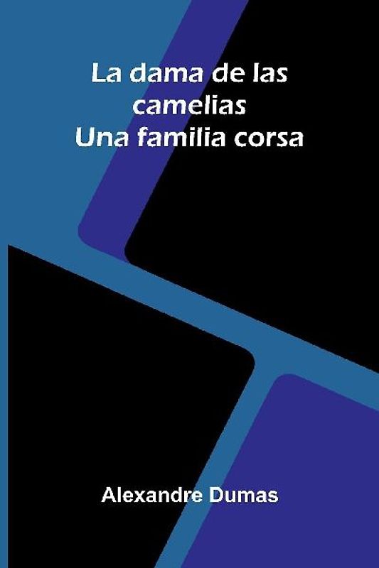 La Dama De Las Camelias; Una Familia Corsa