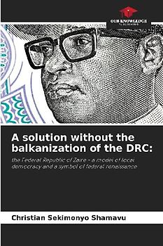 A solution without the balkanization of the DRC: