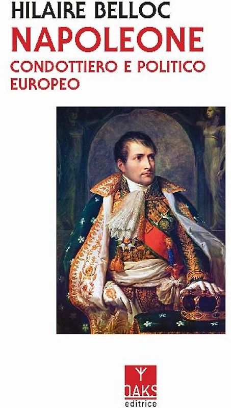 Napoleone. Condottiero e politico europeo