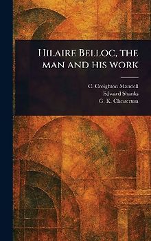Hilaire Belloc, the Man and His Work