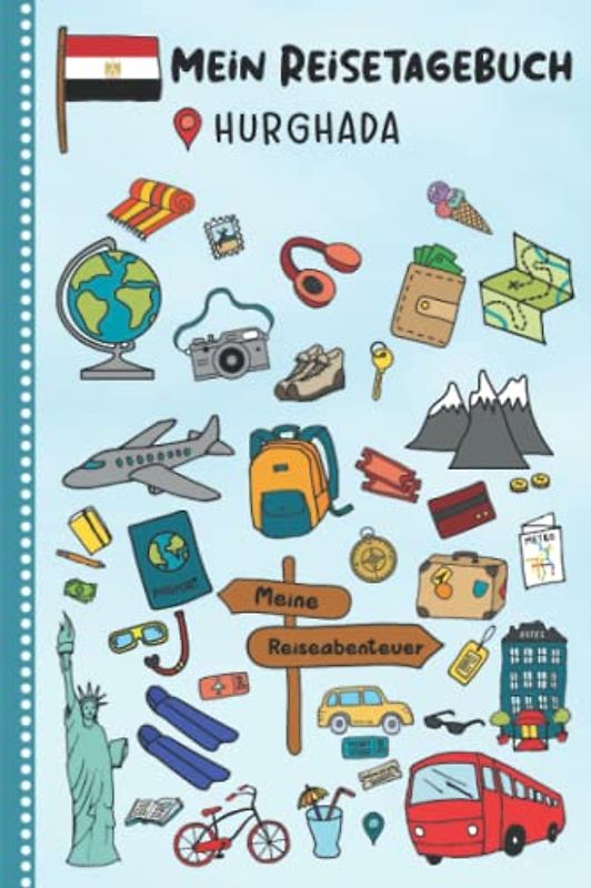 Reisetagebuch für Kinder Hurghada: Ägypten Urlaubstagebuch zum Ausfüllen,Eintragen,Malen,Einkleben für Ferien & Urlaub A5, Aktivitätsbuch & Tagebuch ... Rotes Meer Kinder Buch für Reise & unterwegs