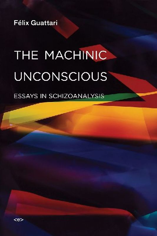 The Machinic Unconscious