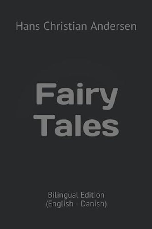 Fairy Tales: Fairy Tales: Bilingual Edition (English - Danish)