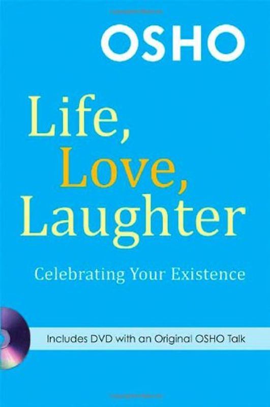 Life, Love, Laughter: Celebrating Your Existence [With DVD] - Osho