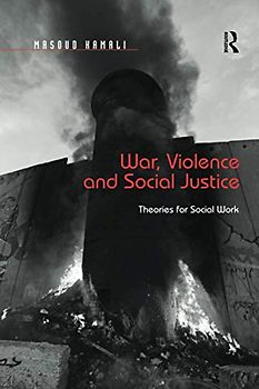 War, Violence and Social Justice: Theories for Social Work