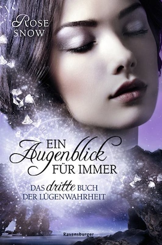 Ein Augenblick für immer. Das dritte Buch der Lügenwahrheit, Band 3