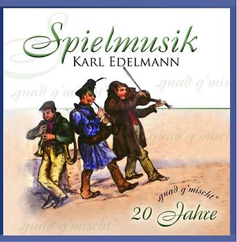 Karl Spielmusik Edelmann - 20 Jahre