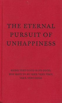 Eternal Pursuit of Unhappiness - David Ogilvy [Hardcover]