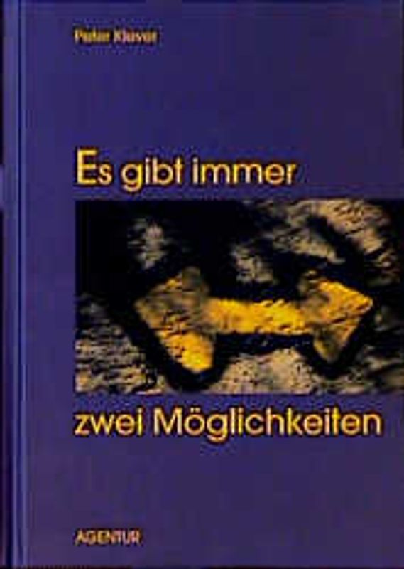 Es gibt immer zwei Möglichkeiten. Bilder und Texte zum Weiterdenken