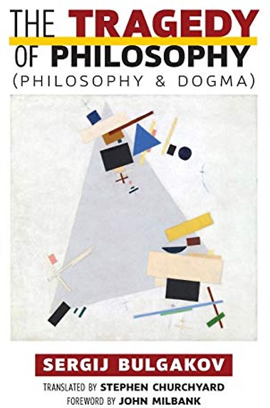 The Tragedy of Philosophy (Philosophy and Dogma)