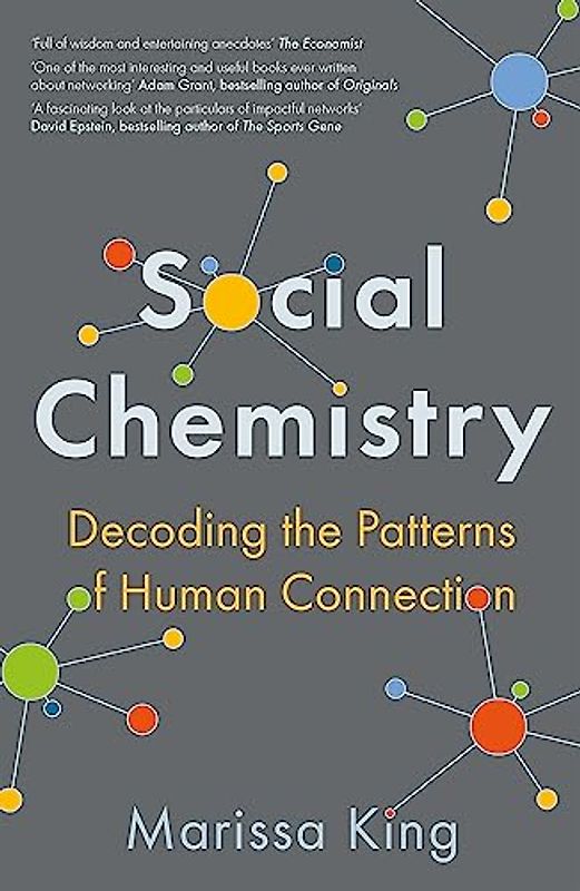 Social Chemistry: Decoding the Patterns of Human Connection