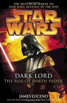Star Wars: Dark Lord: The Rise of Darth Vader - James Luceno