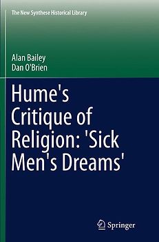 Hume's Critique of Religion: 'Sick Men's Dreams'