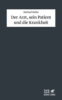 Der Arzt, sein Patient und die Krankheit (Konzepte der Humanwissenschaften)