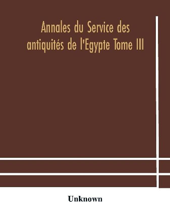 Annales Du Service Des Antiquités De L'Egypte Tome Iii
