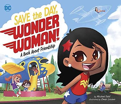 Save the Day, Wonder Woman!: A Book About Friendship (DC Super Heroes)