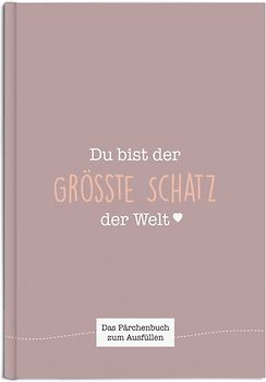 Du bist der größte Schatz der Welt