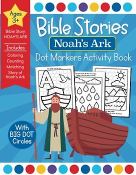 Bible Stories Noah's Ark Dot Markers Activity Book: Easy Christian Coloring for Preschool