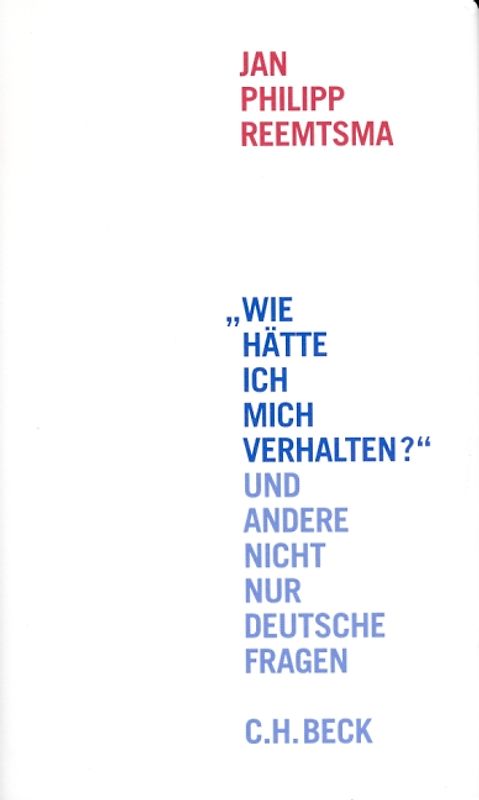 'Wie hätte ich mich verhalten?' und andere nicht nur deutsche Fragen
