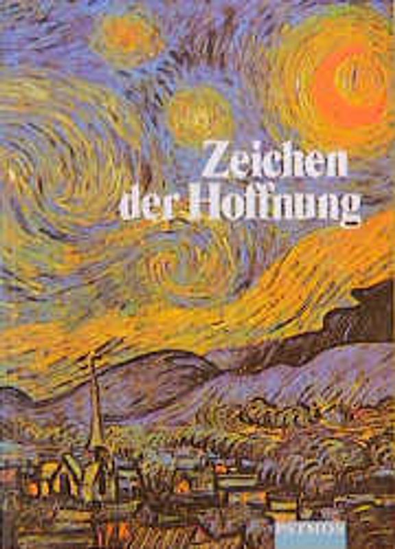 Religion Sekundarstufe I. Gymnasium /Realschule. Neuausgabe. Unterrichtswerk... / Zeichen der Hoffnung. Jahrgangsstufen 9/10 (in neuer Rechtschreibung)