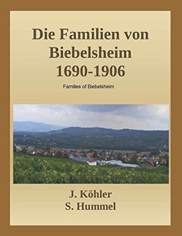 Die Familien von Biebelsheim 1690 - 1906: Families of Biebelsheim