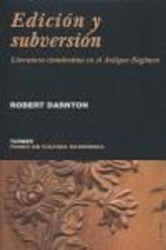 Edición y subversión : literatura clandestina en el Antiguo Régimen