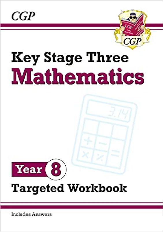 KS3 Maths Year 8 Targeted Workbook (with answers): perfect for catching up at home (CGP KS3 Maths)