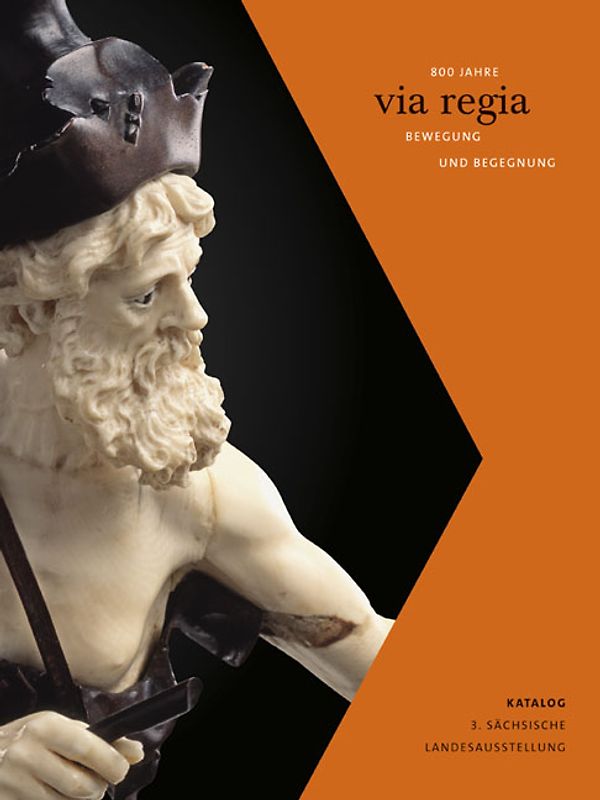 via regia – 800 Jahre Bewegung und Begegnung