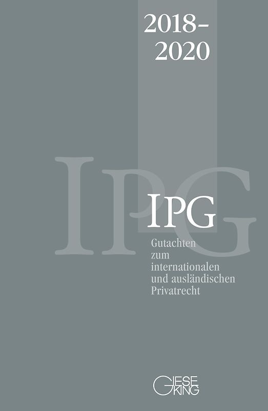 Gutachten zum internationalen und ausländischen Privatrecht (IPG) 2018-2020