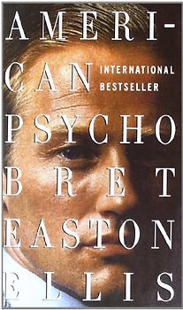 American Psycho - Bret Easton Ellis
