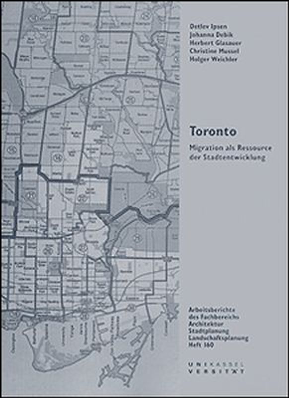 Toronto - Migration als Ressource der Stadtentwicklung / Toronto - Migration als Ressource der Stadtentwicklung