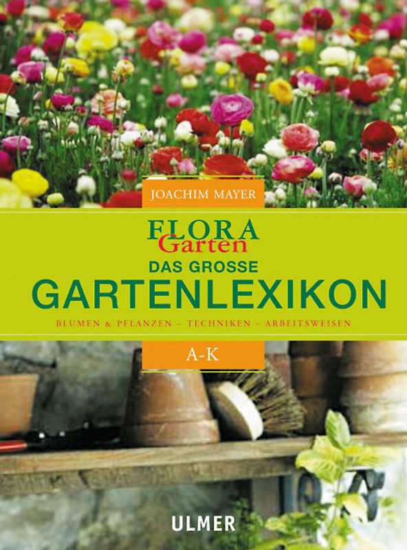 Flora Garten - Das grosse Gartenlexikon
