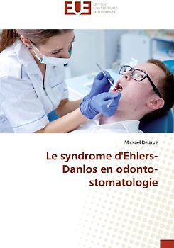 Le syndrome d'Ehlers-Danlos en odonto-stomatologie