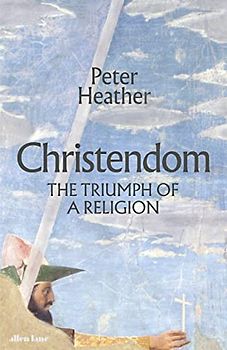 Christendom: The Triumph of a Religion