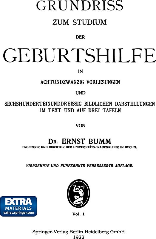 Grundriss zum Studium der Geburtshilfe, in 28 Vorlesungen u. 631 [z. T. farb. ] bildl. Darst. im Text u. auf 8 Taf