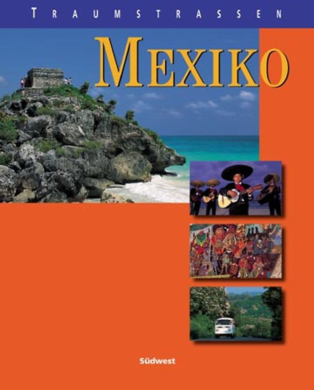 Traumstrassen Mexiko