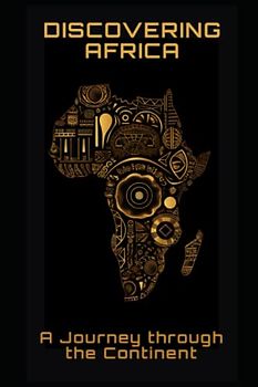 Discovering Africa: A Journey Through the Continent