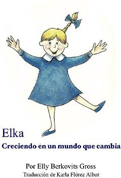 Elka creciendo en un mundo que cambia