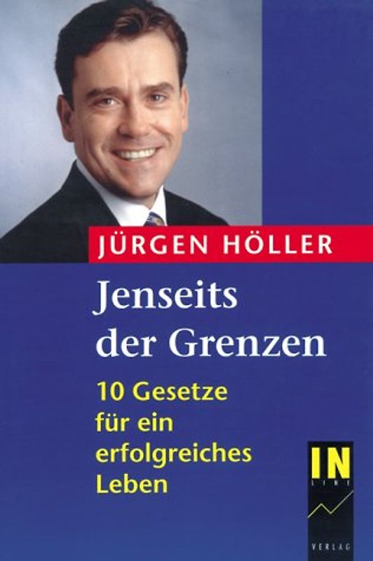 Jenseits der Grenzen. 10 Gesetze für ein erfolgreiches Leben