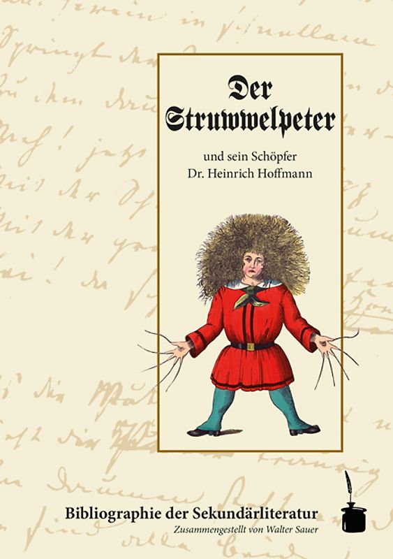 Der Struwwelpeter und sein Schöpfer Dr. Heinrich Hoffmann. Bibliographie der Sekundärliteratur