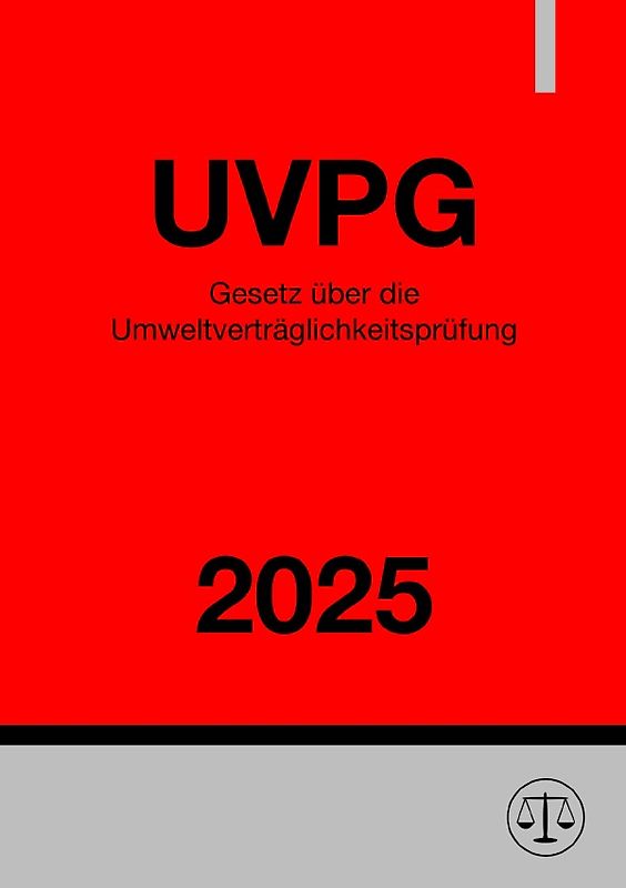 Gesetz über die Umweltverträglichkeitsprüfung - UVPG 2025