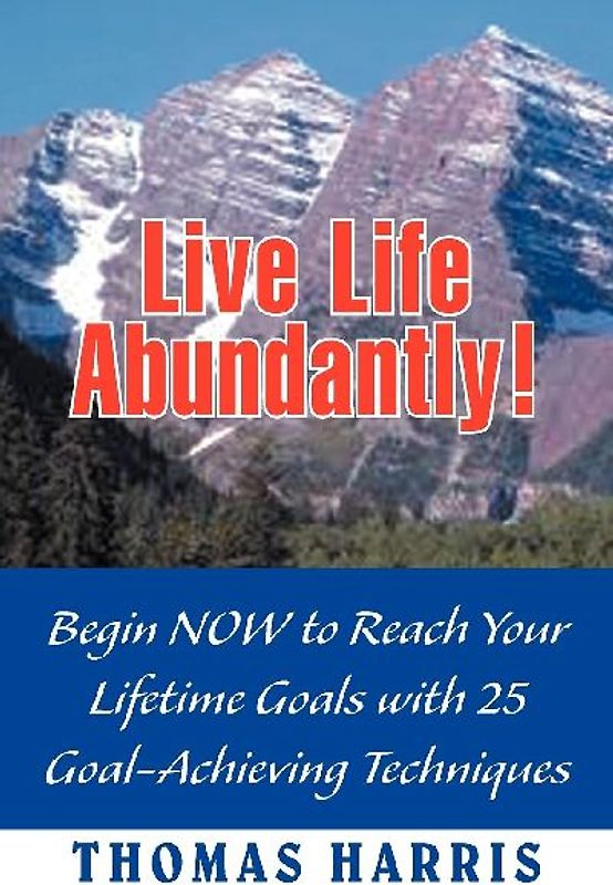 Live Life Abundantly!