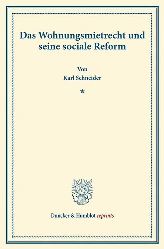Das Wohnungsmietrecht und seine sociale Reform.