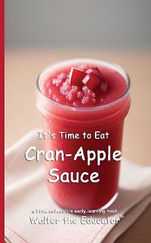 It's Time to Eat Cran-Apple Sauce