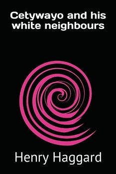 Cetywayo and his white neighbours