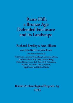 Rams Hill - a Bronze Age Defended Enclosure and its Landscape