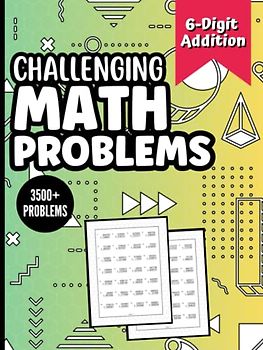 Challenging Math Problems: 6-Digit Addition: Advanced Addition for Math Geniuses