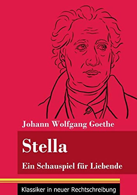 Stella: Ein Schauspiel für Liebende (Band 107, Klassiker in neuer Rechtschreibung)