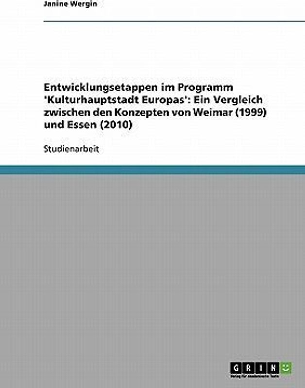 Entwicklungsetappen im Programm 'Kulturhauptstadt Europas'. Ein Vergleich zwischen den Konzepten von Weimar (1999) und Essen (2010)